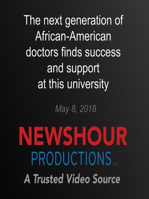 cover image of The next generation of African-American doctors finds success and support  at this university PBS NewsHour